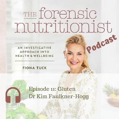 Episode 11 - Gluten - Dr Kim Faulkner-Hogg