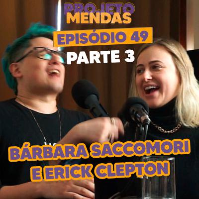 Deu pra ti, baixo astral com Bárbara Saccomori e Erick Clepton (parte 3) #49 Deu pra ti, baixo astral com Bárbara Saccomori e Erick Clepton (parte 3) #49