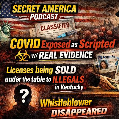 Secret America - Episode 85 - COVID EXPOSED as Scripted w/ EVIDENCE & Illegals BUYING Licenses!!! Secret America - Episode 85 - COVID EXPOSED as Scripted w/ EVIDENCE & Illegals BUYING Licenses!!!
