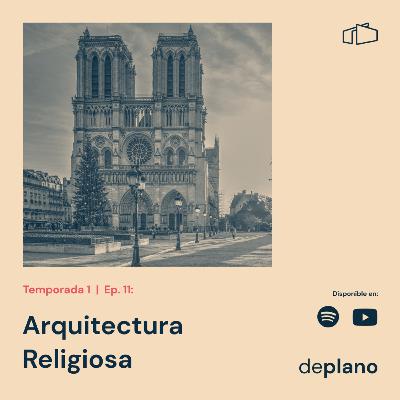 Ep. 011: Arquitectura Religiosa Ep. 011: Arquitectura Religiosa