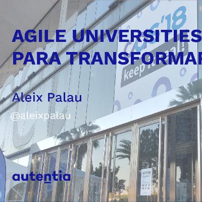 Agile Universities: Formar para TRANSformar - Aleix Palau