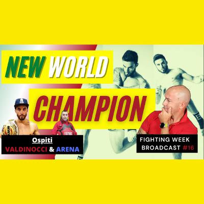 Nuovo Campione del Mondo di Kick boxing - Fighting Week Broadcast #16