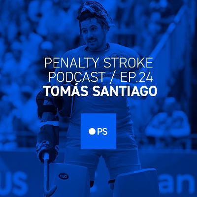 Penalty Stroke · EP 24 · Tomás Santiago