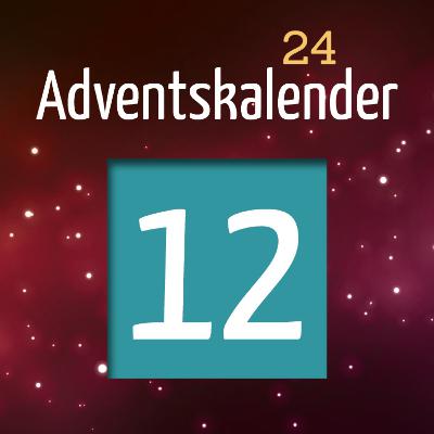 Adventskalender 2024 - Türchen 12 Adventskalender 2024 - Türchen 12