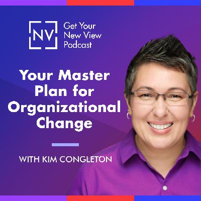 S3 EP11: Your Master Plan for Organizational Change
