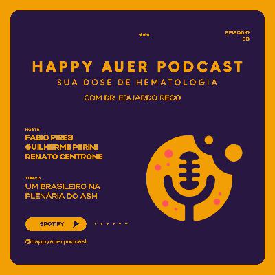 Dr. Eduardo Rego: Um Brasileiro na Plenária do ASH!