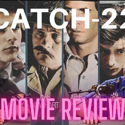 War is Hell... or More Like Insanity? Catch-22 Movie Review War is Hell... or More Like Insanity? Catch-22 Movie Review