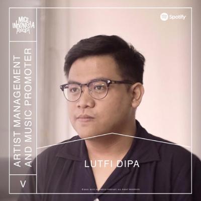 #MICEICON: LUTFI DIPA - ARTIST MANAGEMENT AND MUSIC PROMOTER