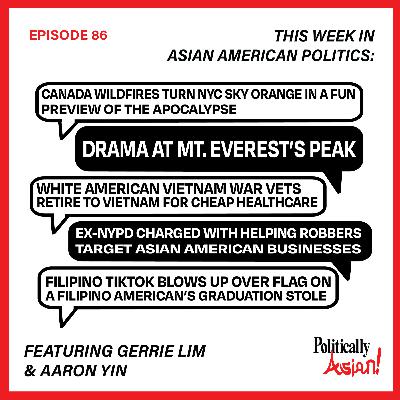 86. This Week in Asian American Politics: Heavy Smoke Pollutes NYC, Sherpa Saves Spoiled Man on Mr. Everest, White Vietnam War Vets Retire in Vietnam, NYPD Detective Robs Asians, Philippine Flag Drama 86. This Week in Asian American Politics: Heavy Smoke Pollutes NYC, Sherpa Saves Spoiled Man on Mr. Everest, White Vietnam War Vets Retire in Vietnam, NYPD Detective Robs Asians, Philippine Flag Drama