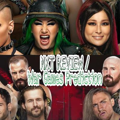 NXT REVIEW / WAR GAMES PREDICTION SHOW! NXT REVIEW / WAR GAMES PREDICTION SHOW!