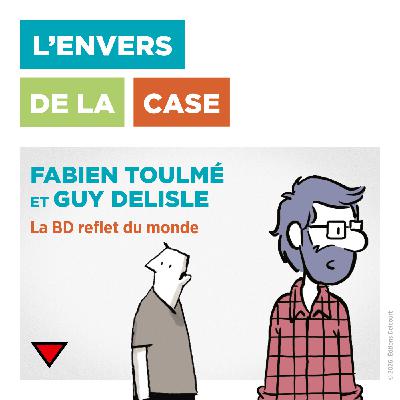 La BD du réel - Fabien Toulmé et Guy Delisle La BD du réel - Fabien Toulmé et Guy Delisle