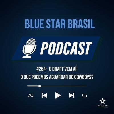 🎙️ Podcast #264 - O Draft vem aí! O que podemos aguardar do Cowboys?