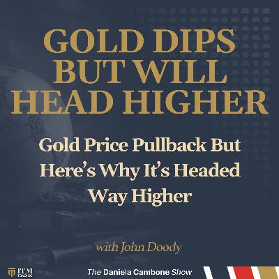 Gold Price Pullback But Here’s Why It’s Headed Way Higher
