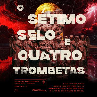 Apocalipse 2ª Temporada | #5 O Sétimo Selo e as Quatro Trombetas - Pr. Guilherme de Carvalho - 08/02/2026 Apocalipse 2ª Temporada | #5 O Sétimo Selo e as Quatro Trombetas - Pr. Guilherme de Carvalho - 08/02/2026