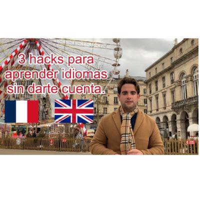 3 hacks para aprender idiomas sin darte cuenta