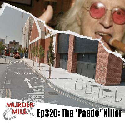 #320 - The 'Paedo' Killer (Rhian Beresford, Acton, W3)