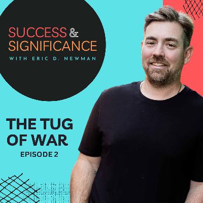 Episode 2: The Tug of War Episode 2: The Tug of War