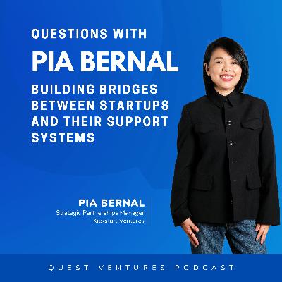 S4E05: Questions With Kickstart Ventures Pia Bernal S4E05: Questions With Kickstart Ventures Pia Bernal