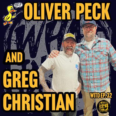 Oliver Peck & Greg Christian (Tattooer) | What In The Duck Podcast Ep. 32