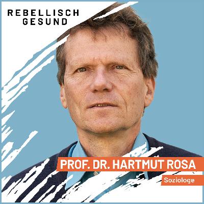 #161 Vom Handeln zum Vollziehen – Soziologe Hartmut Rosa über das Verschwinden des Spielraums #161 Vom Handeln zum Vollziehen – Soziologe Hartmut Rosa über das Verschwinden des Spielraums