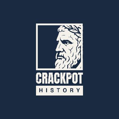 Crackpot History Episode 8: Fields of Gold, Fields of Red (Part 2)