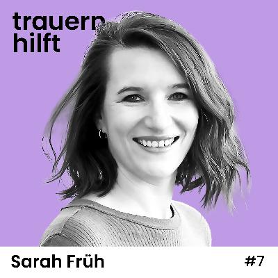 Sarah Früh: Trauer hat kein Ablaufdatum #7
