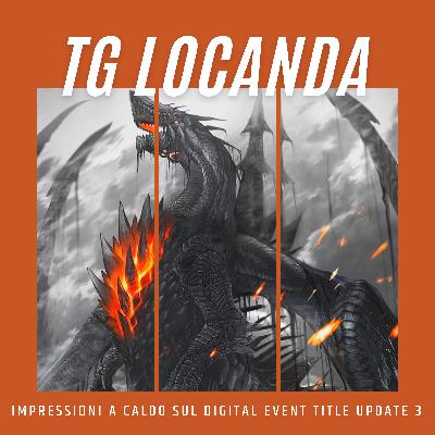 Impressioni a Caldo (!) sul Terzo Digital Event di Monster Hunter Wilds - TG Locanda | S5 Ep.64