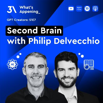 Second Brain with Philip Delvecchio 🎙️