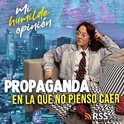 PROPAGANDAS en la que no pienso caer