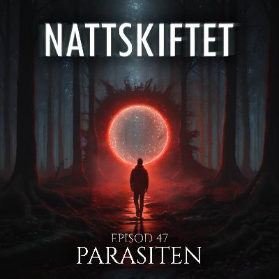 Episod 47 - Parasiten
