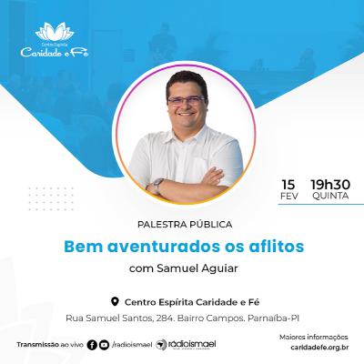 Palestra Pública - Bem aventurados os aflitos (com Samuel Aguiar ) Palestra Pública - Bem aventurados os aflitos (com Samuel Aguiar )