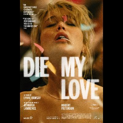 Die My Love (2025) – A Wild Descent into Madness | Jimmy “The Hat” Movie Review