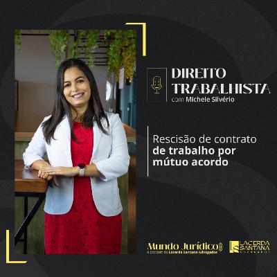 Rescisão de contrato de trabalho por mútuo acordo: quais as vantagens? Rescisão de contrato de trabalho por mútuo acordo: quais as vantagens?