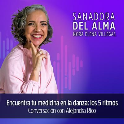 T3, ep. 07 Encuentra tu medicina en la danza: los 5 ritmos - Conversación con Alejandra Rico