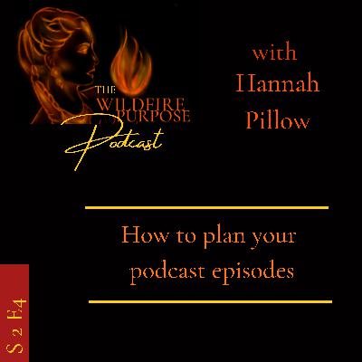 S2 E4: How to plan your podcast episodes