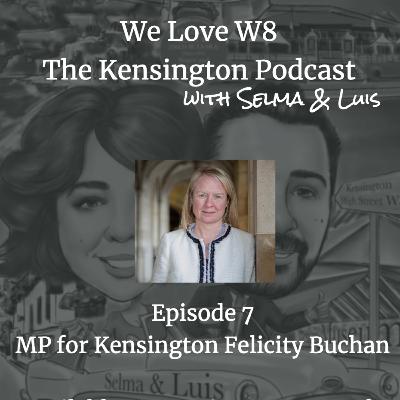 Episode 7 - Felicity Buchan MP for Kensington