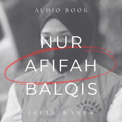 Audiobook Jejak Kasus: Nur Afifah Balqis