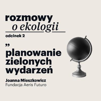 Rozmowy o ekologii – odcinek 2: planowanie zielonych wydarzeń