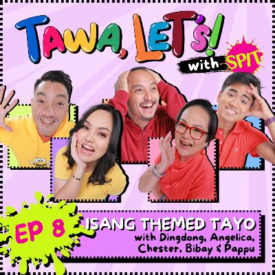EP. 8: ISANG THEMED TAYO EP. 8: ISANG THEMED TAYO