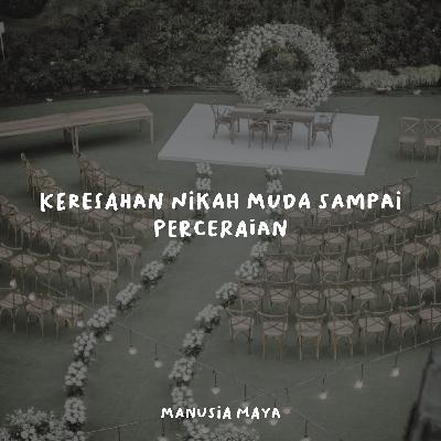 3. Mahasiswa Bicara Nikah Muda, Stigma Perawan, dan Perceraian 3. Mahasiswa Bicara Nikah Muda, Stigma Perawan, dan Perceraian