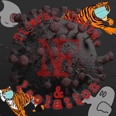 7: Tigers, Ghosts, and Isolation