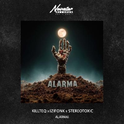KILLTEQ x IZIFONK x Stereotoxic - Alarma!