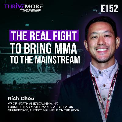 E152: Rich Chou: Inside the Octagon: The Fight to Bring MMA to the Mainstream E152: Rich Chou: Inside the Octagon: The Fight to Bring MMA to the Mainstream