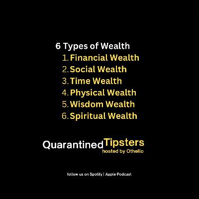 S4 E7 The Six Types of Wealth (Part 2) S4 E7 The Six Types of Wealth (Part 2)