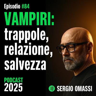 VAMPIRI ENERGETICI: trappole, relazione, salvezza