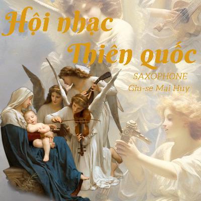 Hội Nhạc Thiên Quốc || Saxophone || Giu-se Mai Huy