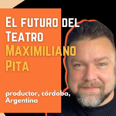 14/7/2021 El Futuro del Teatro con Maximiliano Pita, Productor del Teatro, Córdoba, Argentina con Assumpta Serna 14/7/2021 El Futuro del Teatro con Maximiliano Pita, Productor del Teatro, Córdoba, Argentina con Assumpta Serna
