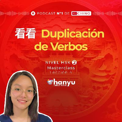#4 Duplicación de Verbos en Chino | Aprende Chino Online | Podcast HSK2 Masterclass | T2 E4