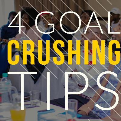 GOAL CRUSHING TIPS FOR 2020 GOAL CRUSHING TIPS FOR 2020