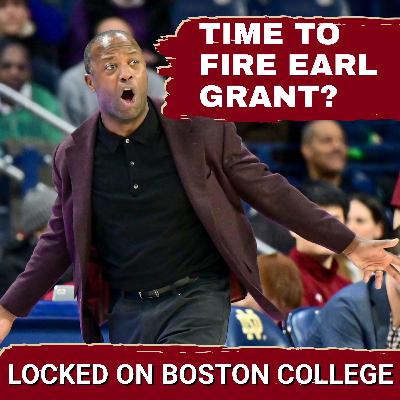 BREAKING POINT: Fire Earl Grant NOW? Boston College Basketball’s Best Chance to IMPROVE Quickly